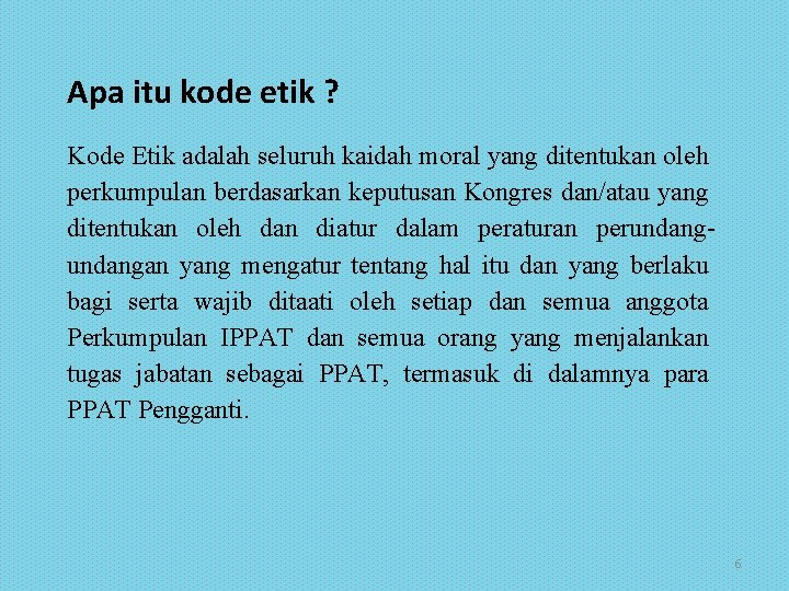 Apa itu kode etik ? Kode Etik adalah seluruh kaidah moral yang ditentukan oleh