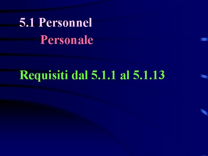5. 1 Personnel Personale Requisiti dal 5. 1. 13 