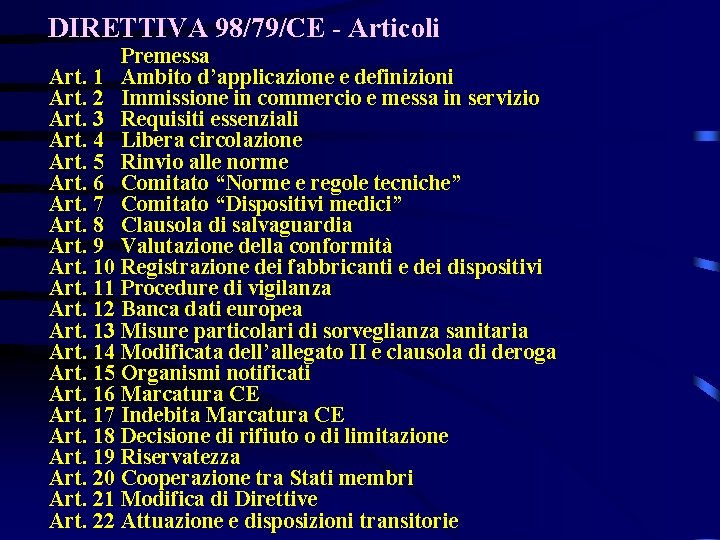 DIRETTIVA 98/79/CE - Articoli Premessa Art. 1 Ambito d’applicazione e definizioni Art. 2 Immissione