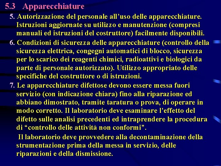 5. 3 Apparecchiature 5. Autorizzazione del personale all’uso delle apparecchiature. Istruzioni aggiornate su utilizzo