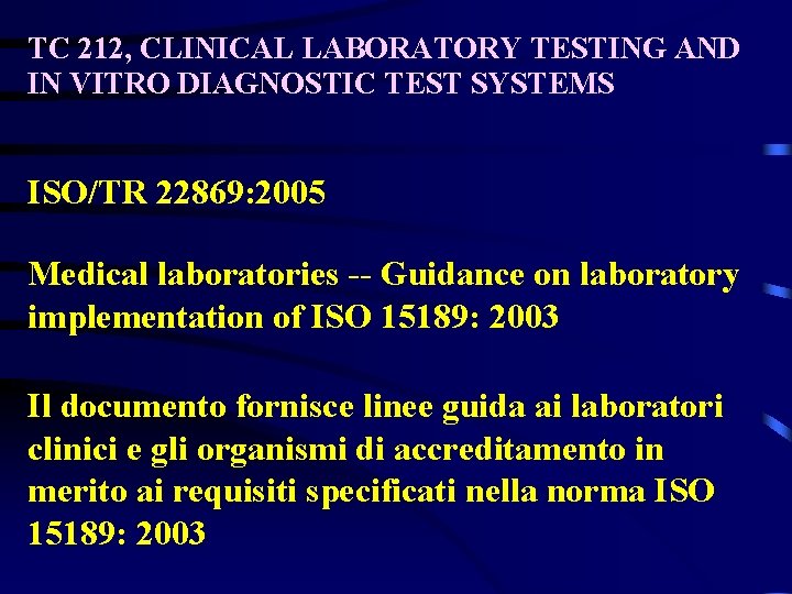 TC 212, CLINICAL LABORATORY TESTING AND IN VITRO DIAGNOSTIC TEST SYSTEMS ISO/TR 22869: 2005
