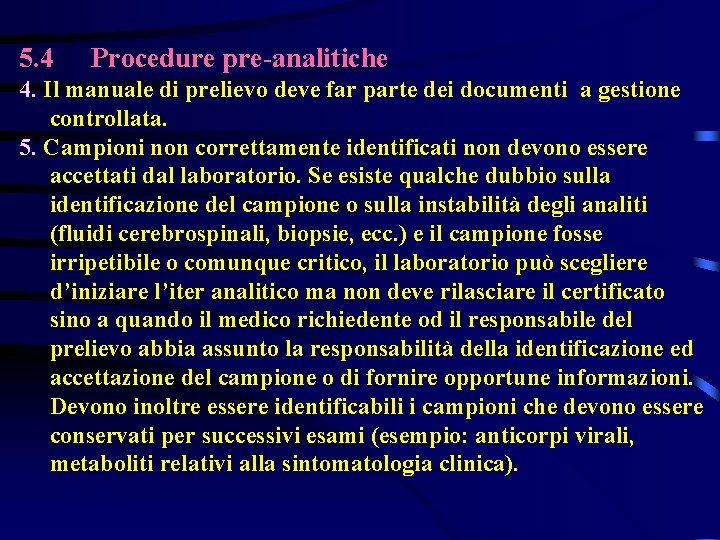 5. 4 Procedure pre-analitiche 4. Il manuale di prelievo deve far parte dei documenti