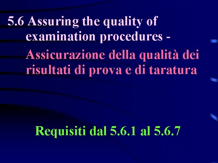 5. 6 Assuring the quality of examination procedures Assicurazione della qualità dei risultati di