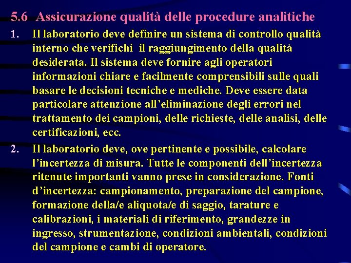 5. 6 Assicurazione qualità delle procedure analitiche 1. 2. Il laboratorio deve definire un