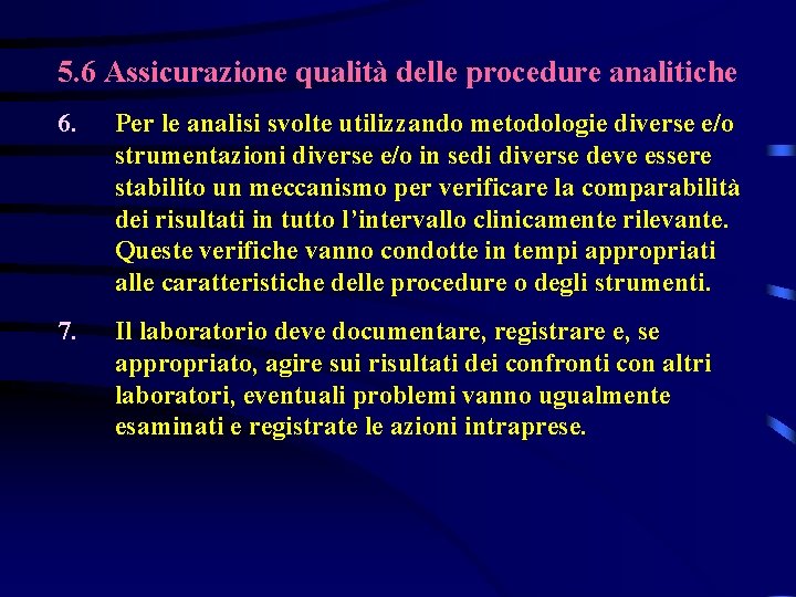 5. 6 Assicurazione qualità delle procedure analitiche 6. Per le analisi svolte utilizzando metodologie