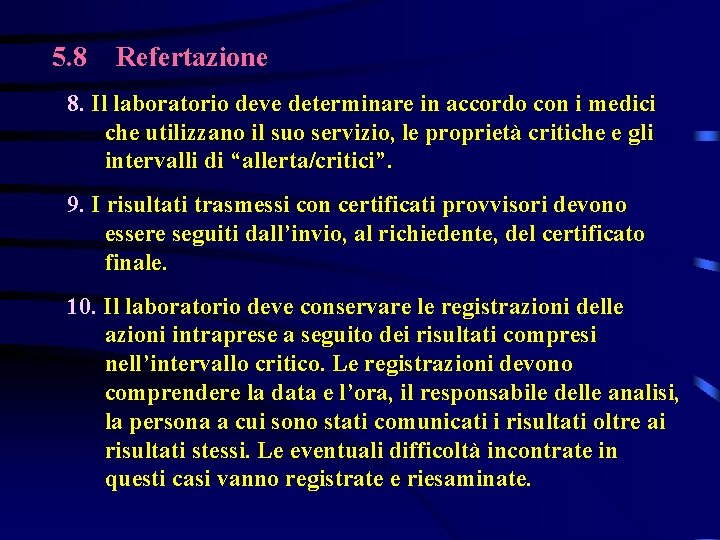 5. 8 Refertazione 8. Il laboratorio deve determinare in accordo con i medici che