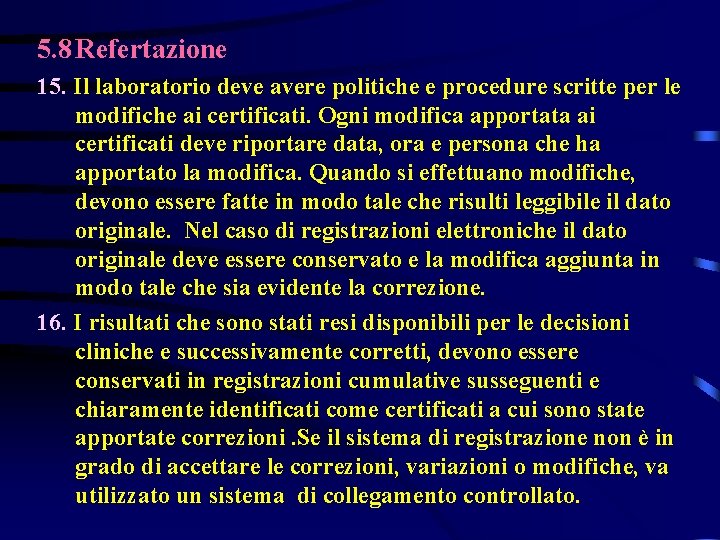 5. 8 Refertazione 15. Il laboratorio deve avere politiche e procedure scritte per le