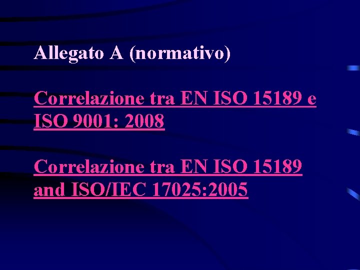 Allegato A (normativo) Correlazione tra EN ISO 15189 e ISO 9001: 2008 Correlazione tra