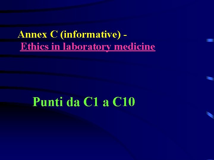 Annex C (informative) Ethics in laboratory medicine Punti da C 10 