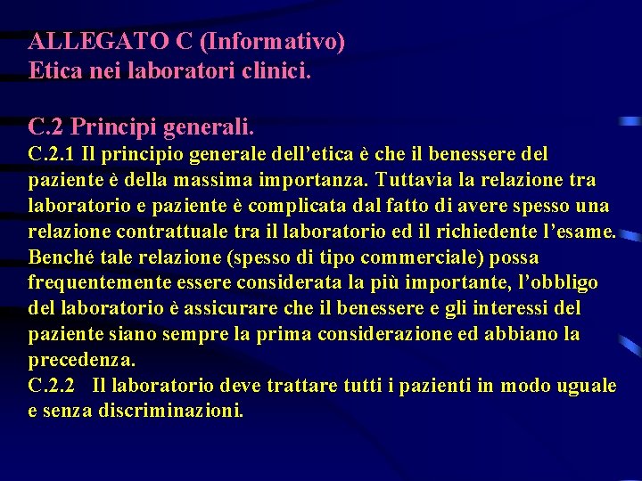 ALLEGATO C (Informativo) Etica nei laboratori clinici. C. 2 Principi generali. C. 2. 1