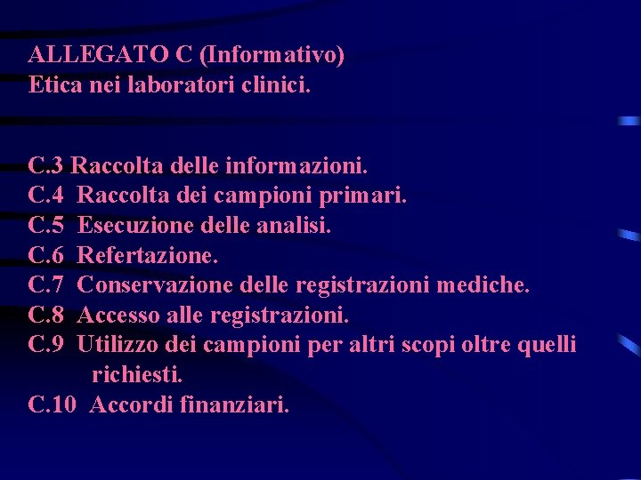 ALLEGATO C (Informativo) Etica nei laboratori clinici. C. 3 Raccolta delle informazioni. C. 4