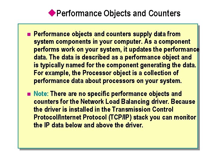 u. Performance Objects and Counters n Performance objects and counters supply data from system