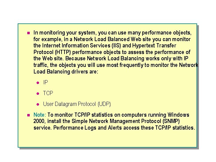 n n In monitoring your system, you can use many performance objects, for example,