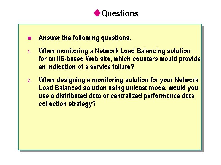 u. Questions n Answer the following questions. 1. When monitoring a Network Load Balancing