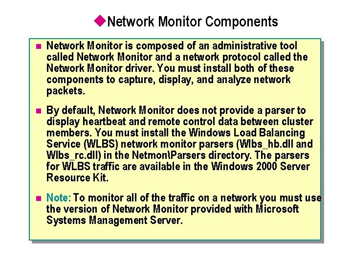 u. Network Monitor Components n Network Monitor is composed of an administrative tool called