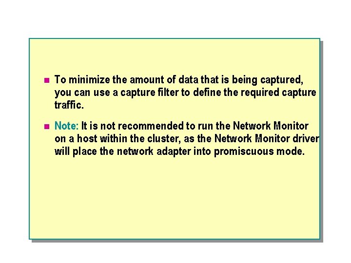 n To minimize the amount of data that is being captured, you can use