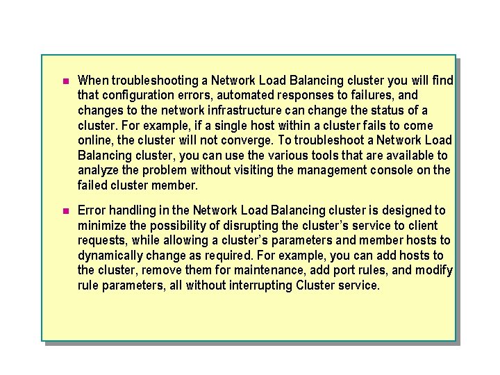 n When troubleshooting a Network Load Balancing cluster you will find that configuration errors,