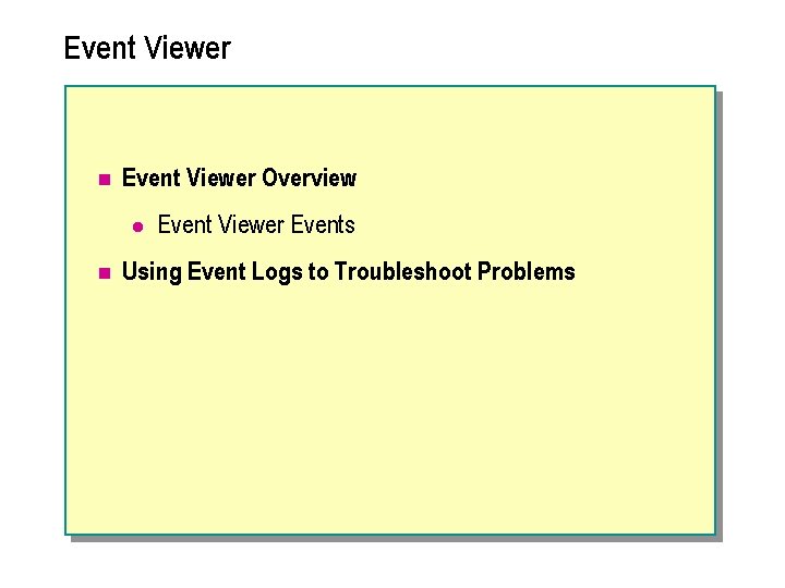 Event Viewer n Event Viewer Overview l n Event Viewer Events Using Event Logs