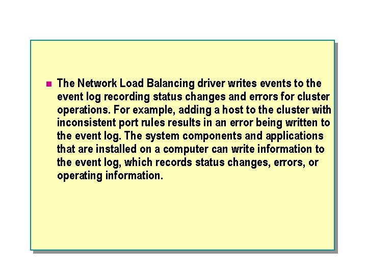 n The Network Load Balancing driver writes events to the event log recording status