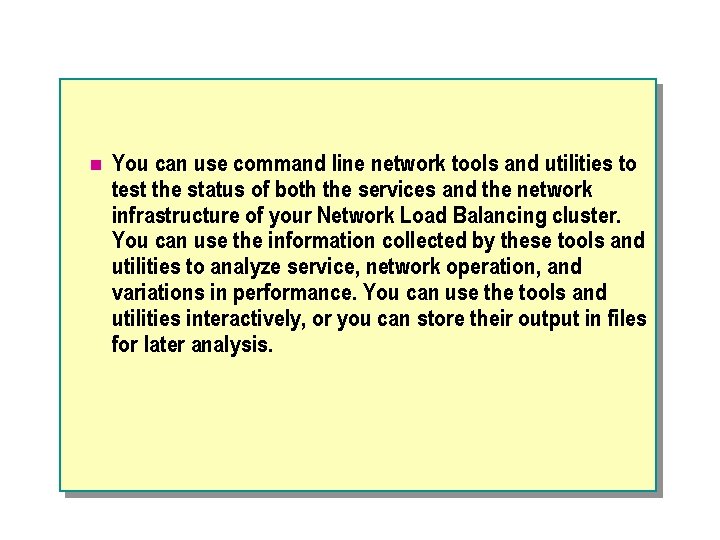 n You can use command line network tools and utilities to test the status