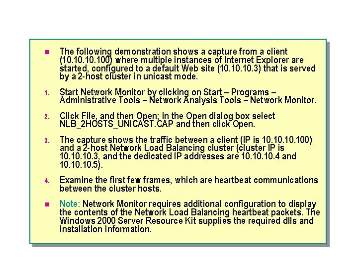 n The following demonstration shows a capture from a client (10. 10. 100) where