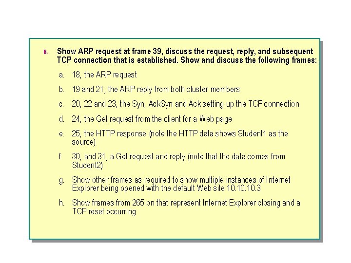 6. Show ARP request at frame 39, discuss the request, reply, and subsequent TCP