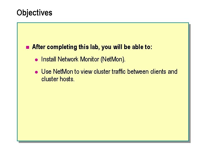Objectives n After completing this lab, you will be able to: l Install Network
