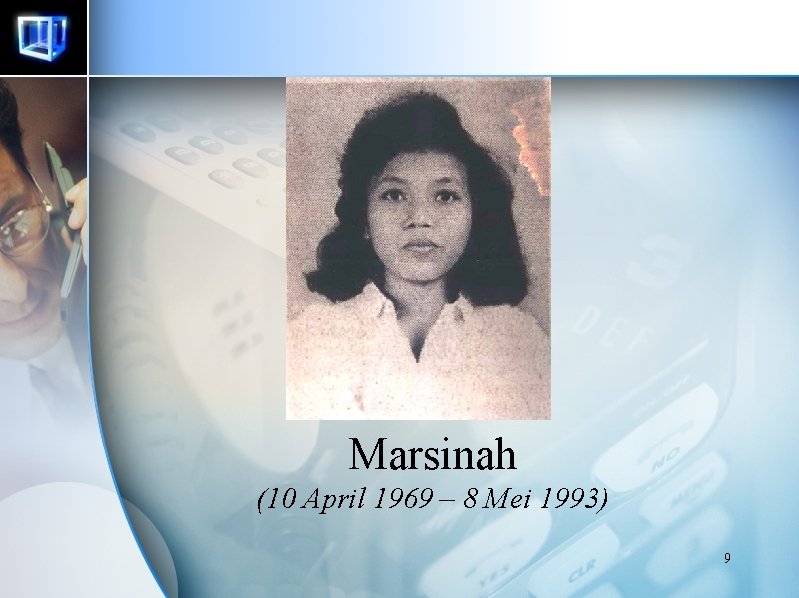 Marsinah (10 April 1969 – 8 Mei 1993) 9 