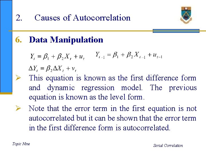 2. Causes of Autocorrelation 6. Data Manipulation Ø This equation is known as the