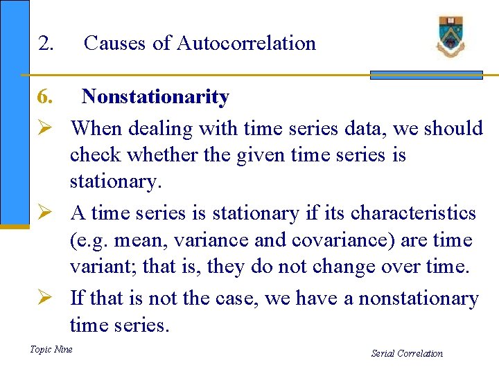 2. Causes of Autocorrelation 6. Nonstationarity Ø When dealing with time series data, we