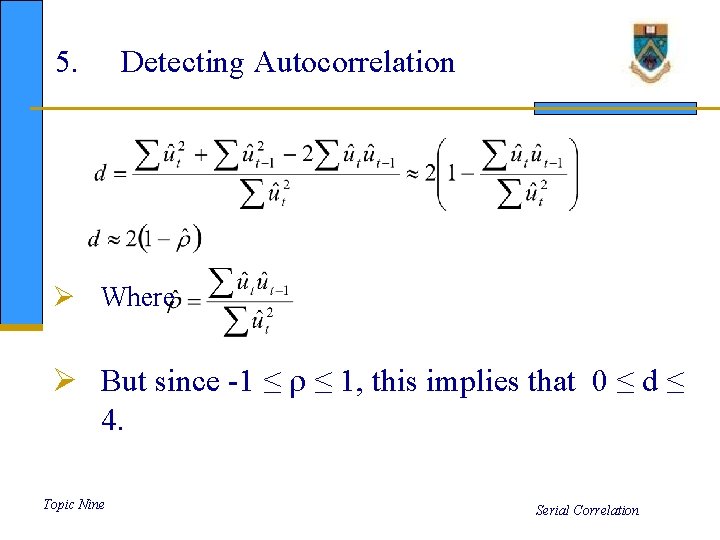 5. Detecting Autocorrelation Ø Where Ø But since -1 ≤ ≤ 1, this implies