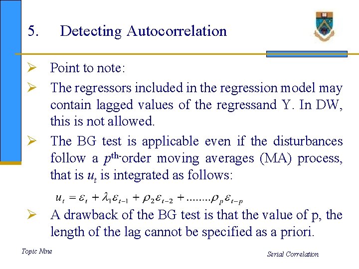 5. Detecting Autocorrelation Ø Point to note: Ø The regressors included in the regression