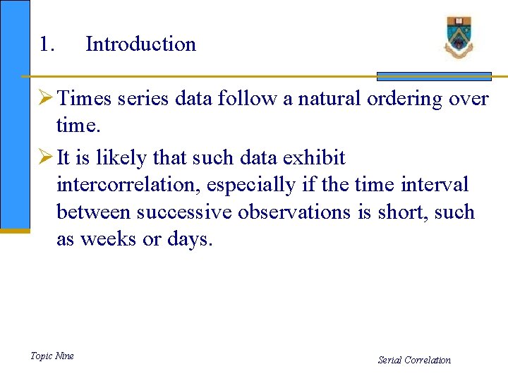 1. Introduction Ø Times series data follow a natural ordering over time. Ø It