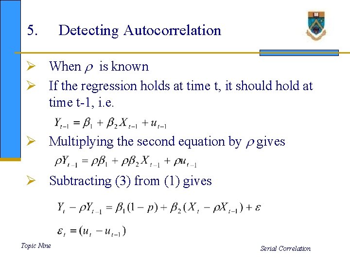 5. Detecting Autocorrelation Ø When is known Ø If the regression holds at time