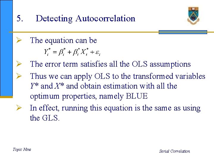 5. Detecting Autocorrelation Ø The equation can be Ø The error term satisfies all
