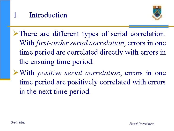 1. Introduction Ø There are different types of serial correlation. With first-order serial correlation,