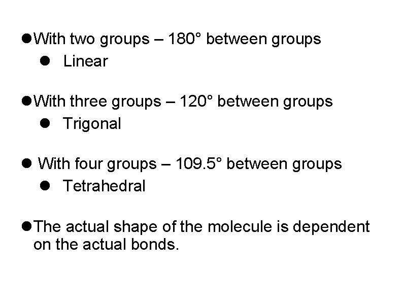  With two groups – 180° between groups Linear With three groups – 120°