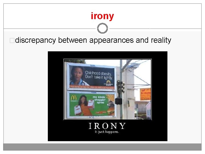 irony �discrepancy between appearances and reality 