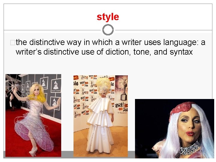 style �the distinctive way in which a writer uses language: a writer’s distinctive use