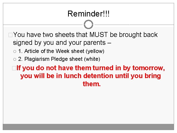 Reminder!!! �You have two sheets that MUST be brought back signed by you and