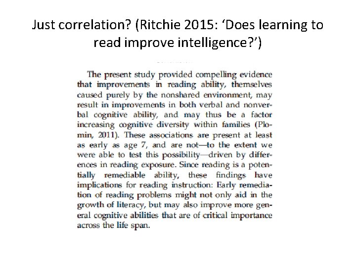 Just correlation? (Ritchie 2015: ‘Does learning to read improve intelligence? ’) 