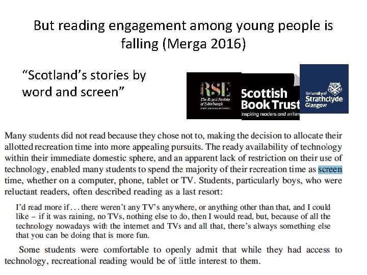 But reading engagement among young people is falling (Merga 2016) “Scotland’s stories by word