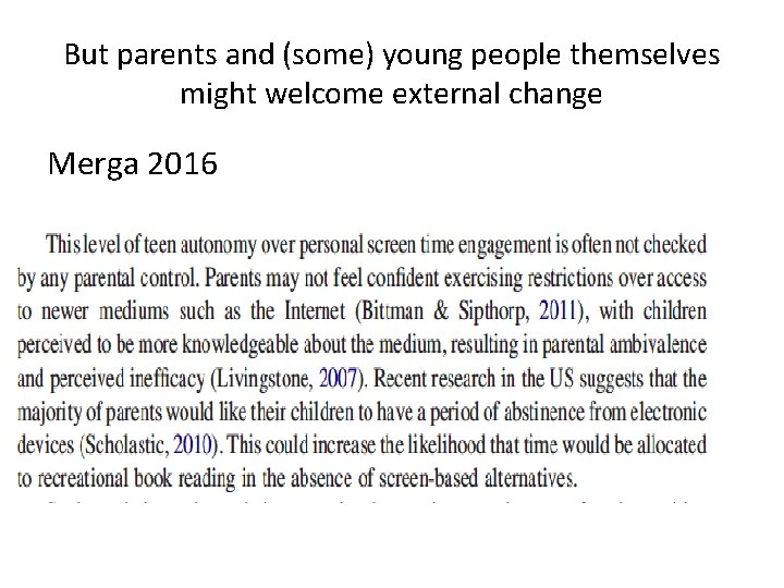 But parents and (some) young people themselves might welcome external change Merga 2016 