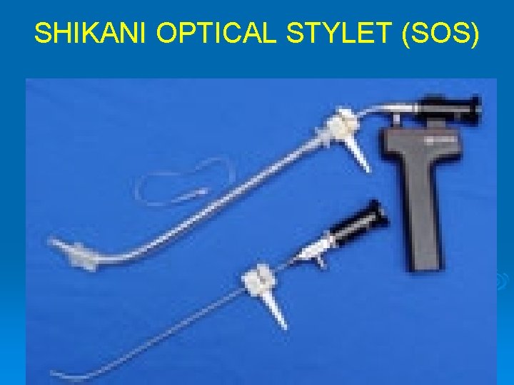 SHIKANI OPTICAL STYLET (SOS) 