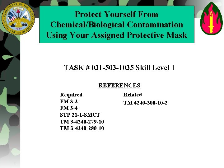 Protect Yourself From Chemical/Biological Contamination Using Your Assigned Protective Mask TASK # 031 -503