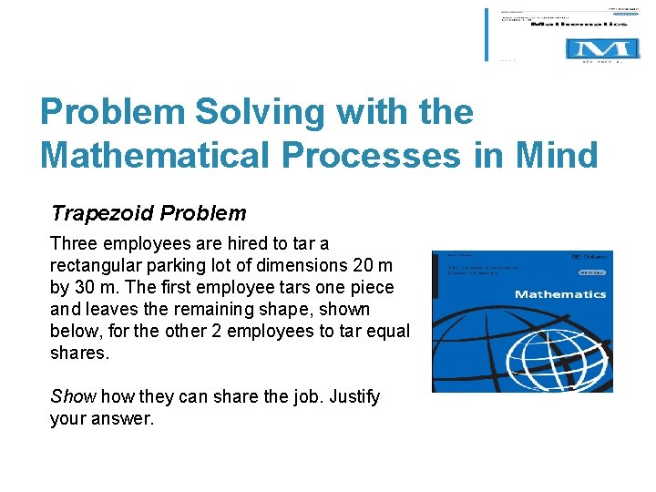 Problem Solving with the Mathematical Processes in Mind Trapezoid Problem Three employees are hired