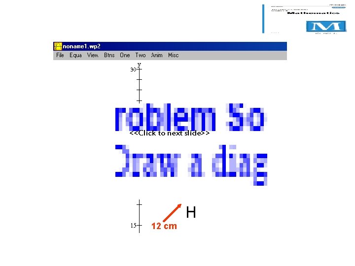 <<Click to next slide>> H 12 cm 