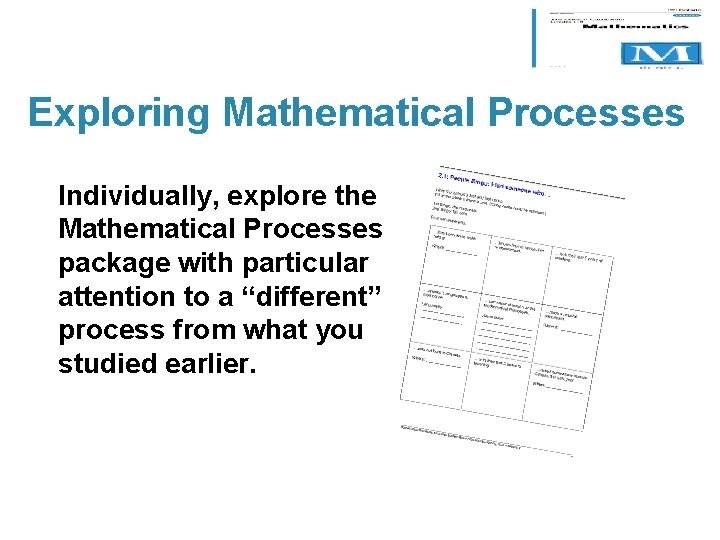 Exploring Mathematical Processes Individually, explore the Mathematical Processes package with particular attention to a