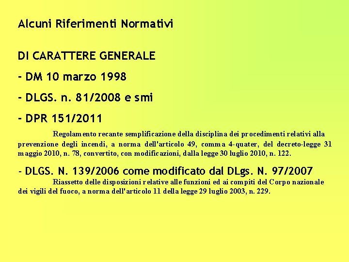 Alcuni Riferimenti Normativi DI CARATTERE GENERALE - DM 10 marzo 1998 - DLGS. n.