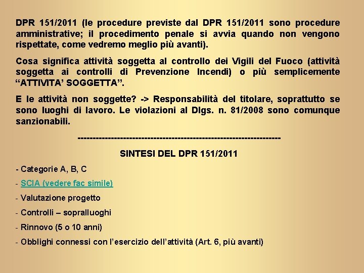 DPR 151/2011 (le procedure previste dal DPR 151/2011 sono procedure amministrative; il procedimento penale